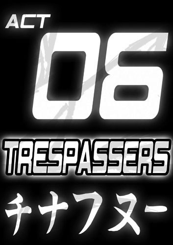 Act 06 - TRESPASSERS
